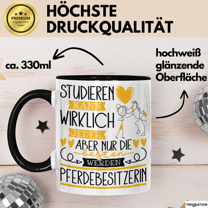 Pferdebesitzerin Tasse Lustiges Geschenk Studieren Kann Wirklich Jeder Nur Die Besten Werden Pferdebesitzerin Trendation