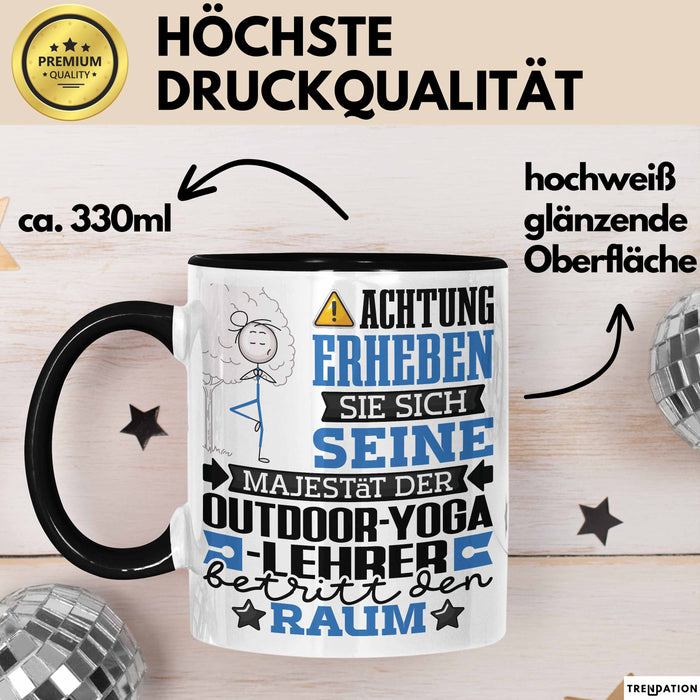 Outdoor-Yoga-Lehrer Geschenk Tasse Lustiger Spruch Erheben Sie Sich Der Outdoor-Yoga-Lehrer Betritt den Raum Schwarz Trendation