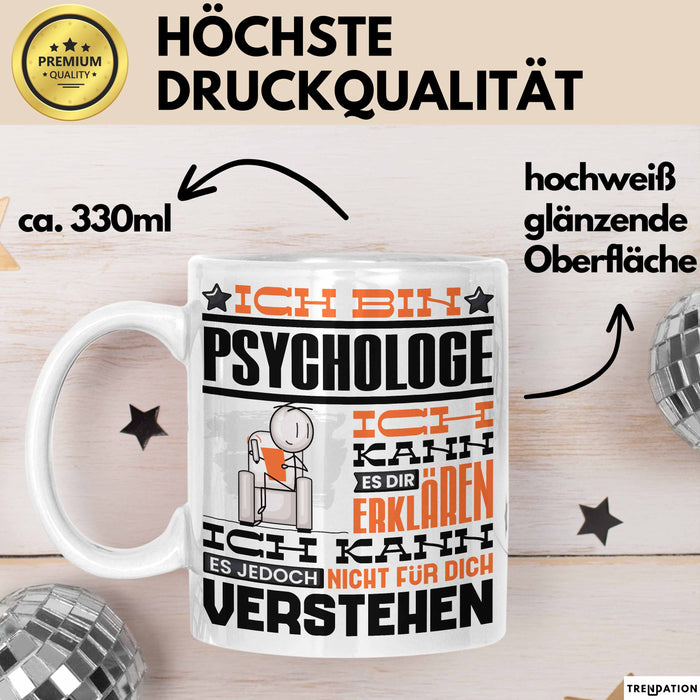 Psychologe Geschenk Tasse Geschenkidee für Psychologe Geburtstag Lustiger Spruch Ich Bin Psychologe Ich Kann Es Dir Erklären Aber Nicht Für Dich Verstehen Funny Weiß Trendation