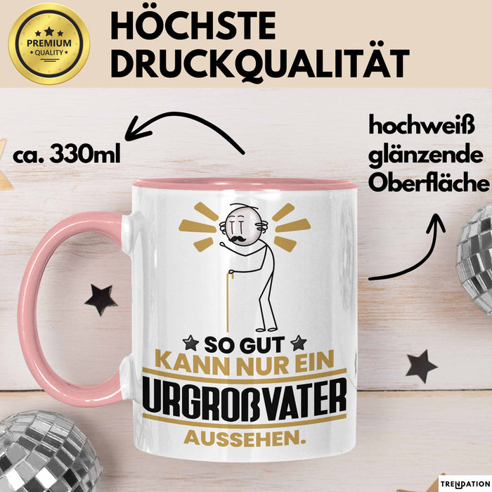 Urgroßvater Geschenk Tasse So Gut Kann Nur Ein Urgroßvater Aussehen Geschenkidee Kaffee-Becher Rosa Trendation