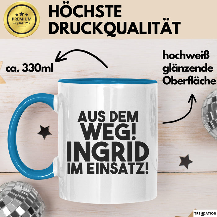 Ingrid Tasse Aus Dem Weg! Ingrid Im Einsatz! Geschenk