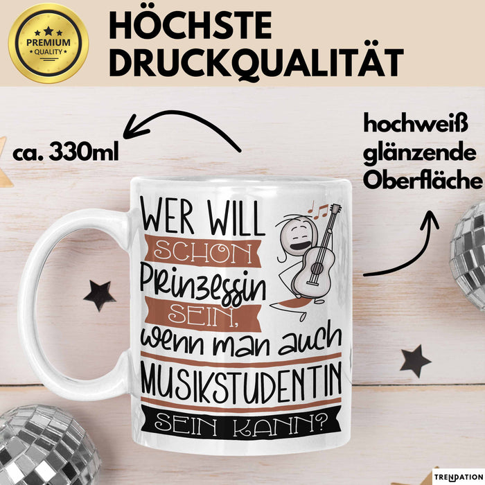 Musikstudentin Tasse Geschenk Spruch Wer Will Schon Prinzessin Sein Wenn Man Auch Musikstudentin Sein Kann Weiß Trendation