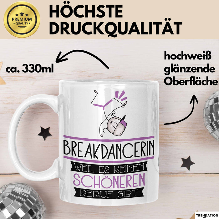 Breakdancerin Weil Es Keinen Schöneren Beruf Gibt Tasse Geschenk für Eine Breakdancerin Lustig Weiß Trendation