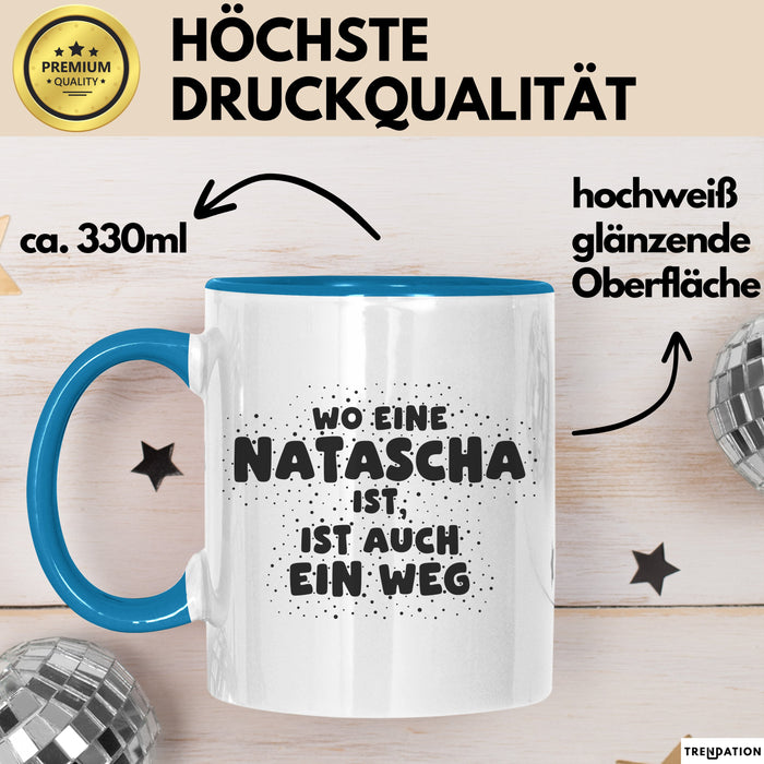 Natascha Tasse Wo Eine Natascha Ist, Ist Auch Ein Weg Geschenk