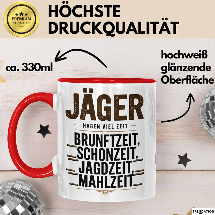 Hirschjäger Jagd Tasse Geschenk Jäger haben Zeit Spruch Rot Trendation