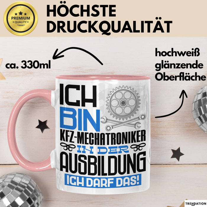 Kfz-Mechatroniker Ausbildung Tasse Geschenk Ich Bin Kfz-Mechatroniker In Der Ausbildung Ich Darf Das Geschenkidee Spruch Rosa Trendation