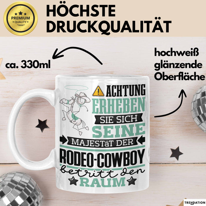 Rodeo-Cowboy Geschenk Tasse Lustiger Spruch Erheben Sie Sich Der Rodeo-Cowboy Betritt den Raum Weiß Trendation