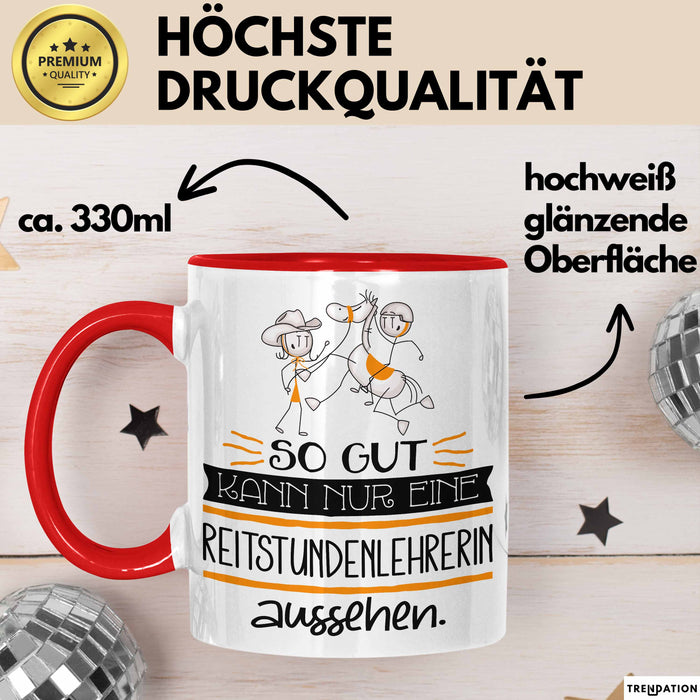 Reitstundenlehrerin Geschenk Tasse So Gut Kann Nur Eine Reitstundenlehrerin Aussehen Geschenkidee Geburtstag Weihnachten Lustig Rot Trendation