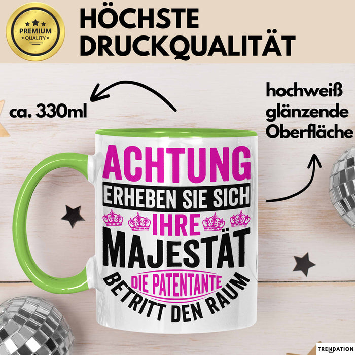 Patentante Geschenk Tasse Spruch Geschenkidee Beste Patentante Achtung Erheben Sie Sich Ihre Majestät Die Patentante Betritt Den Raum Grün Trendation