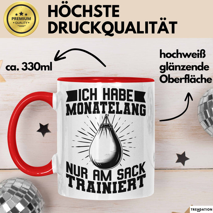 Boxer Tasse Geschen Ich Habe Monatelang Nur Am Sack Trainiert Box-Lehrer Boxer Kampfsport Becher Rot Trendation