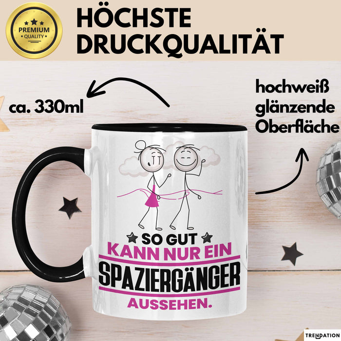 Spaziergänger Geschenk Tasse So Gut Kann Nur Ein Spaziergänger Aussehen Geschenkidee Kaffee-Becher Schwarz Trendation