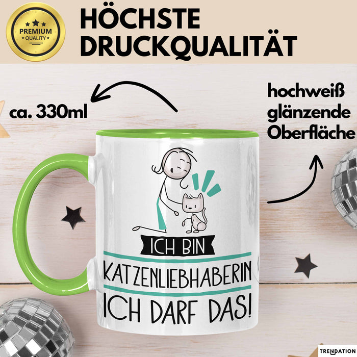 Geschenk für Katzenliebhaberin Tasse Lustige Geschenkidee Geburtstag Ich Bin Katzenliebhaberin Ich Darf Das Grün Trendation