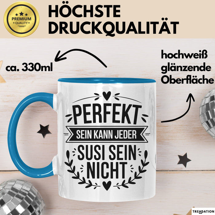 Susi Tasse Geschenk Perfekt Sein Kann Jeder Geschenkidee Geburtstag Blau Trendation
