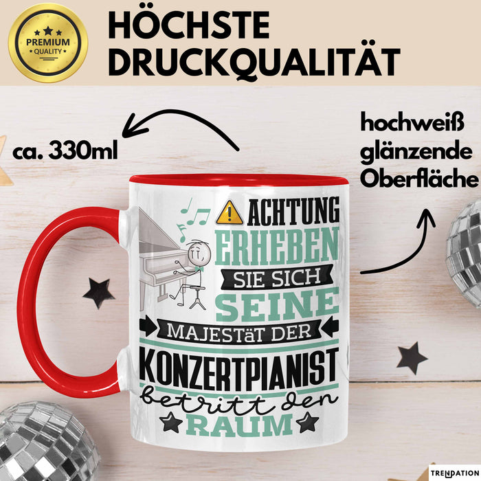 Konzertpianist Geschenk Tasse Lustiger Spruch Erheben Sie Sich Der Konzertpianist Betritt den Raum Rot Trendation