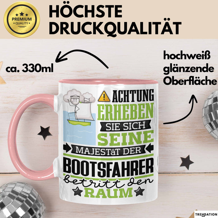 Bootsfahrer Geschenk Tasse Lustiger Spruch Erheben Sie Sich Der Bootsfahrer Betritt den Raum Rosa Trendation