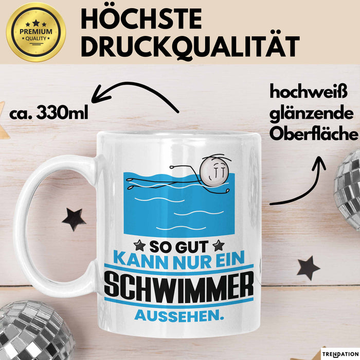 Schwimmer Geschenk Tasse So Gut Kann Nur Ein Schwimmer Aussehen Geschenkidee Kaffee-Becher Weiß Trendation