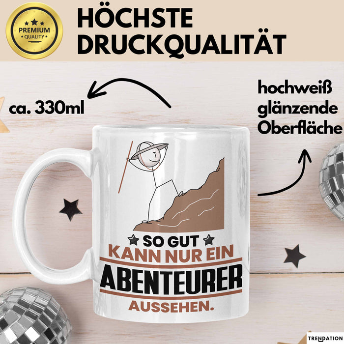 Abenteurer Geschenk Tasse So Gut Kann Nur Ein Abenteurer Aussehen Geschenkidee Kaffee-Becher Weiß Trendation