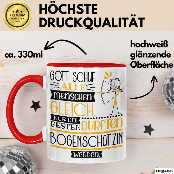 Bogenschützin Geschenk Becher Tasse Gott Schuf Alle Menschen Gleich Nur Die Besten Durfeten Bogenschützin Werden Geschenkidee Lustig Rot Trendation