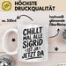 Sigrid Tasse Geschenk Chillt Mal Alle Sigrid Ist Ja Jetzt Da Geschenkidee Becher mit Name Weiß Trendation