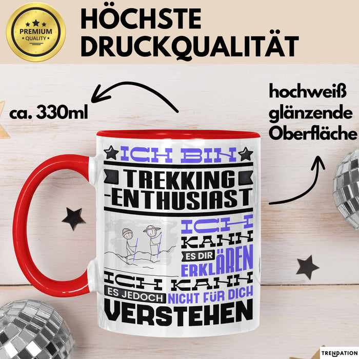 Trekking-Enthusiast Geschenk Tasse Lustige Geschenkdiee für einen Trekking-Enthusiast Geburtstag Ich Bin Trekking-Enthusiast Ich Kann Es Dir Erklären Aber Nicht Für Dich Verstehen Rot Trendation