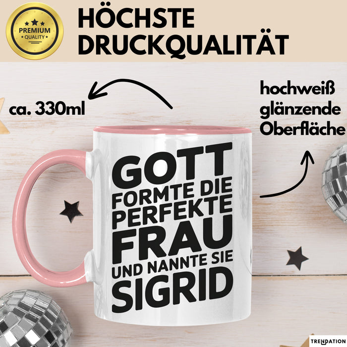 Sigrid Tasse Geschenk Gott Formte Die Perfekte Frau Sigrid Geschenkidee Rosa Trendation