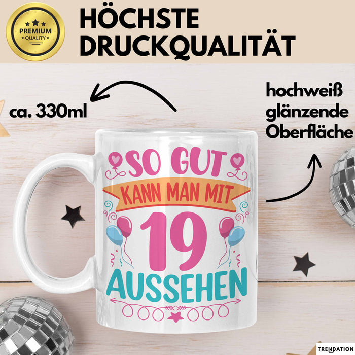 19er Geburtstag Tasse Geschenk Frauen So Gut Kann Man Mit 19 Aussehen Geschenkidee Geburtstag Weiß Trendation