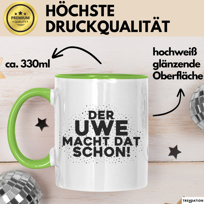 Uwe Tasse Der Uwe Macht Dat Schon Geschenk