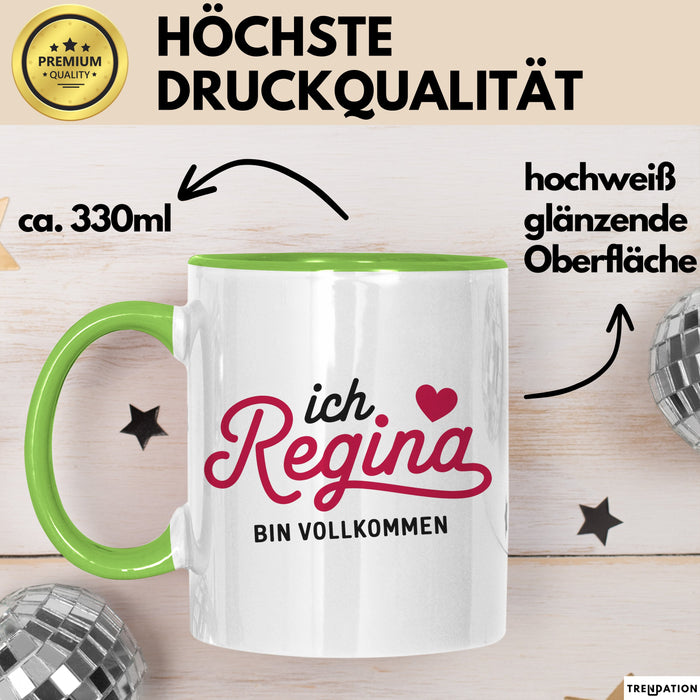 Regina Tasse Geschenk Ich Bin Vollkommen Regina Geschenkidee Geburtstag Grün Trendation