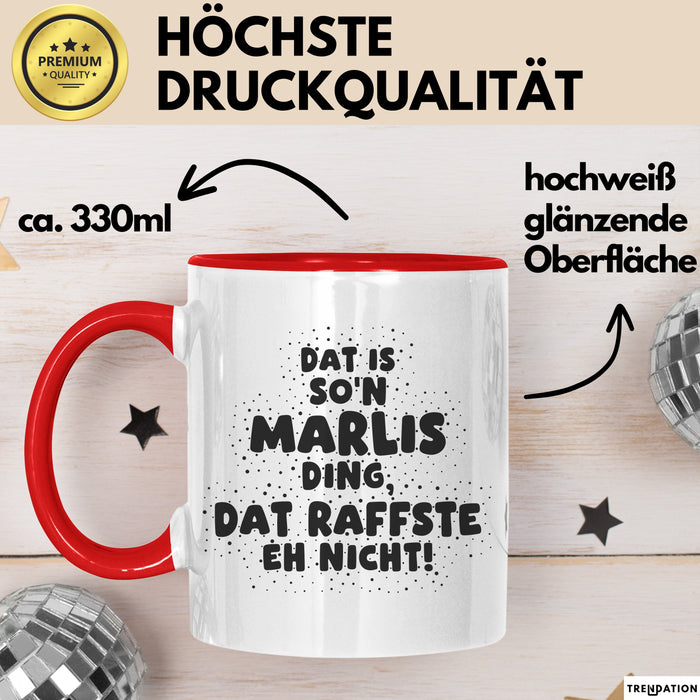 Marlis Tasse Dat Is So'n Marlis Ding, Dat Raffste Eh Nicht Geschenk
