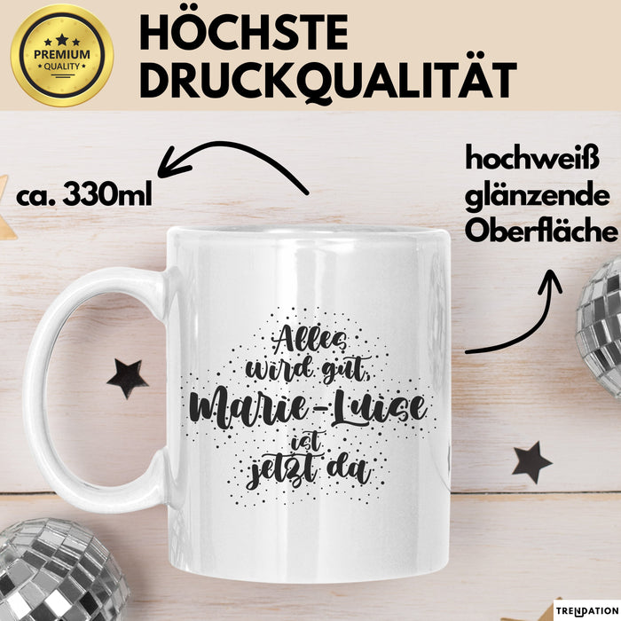 Marie-Luise Tasse Alles Wird Gut, Marie-Luise Ist Jetzt Da Geschenk