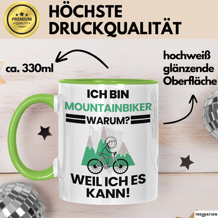 Mountainbiker Geschenk Tasse Lustiger Spruch Ich Bin Mountainbiker Warum Weil Ich Es Kann Geschenkidee Bester Mountainbiker Geburtstag Kaffee-Becher Grün Trendation