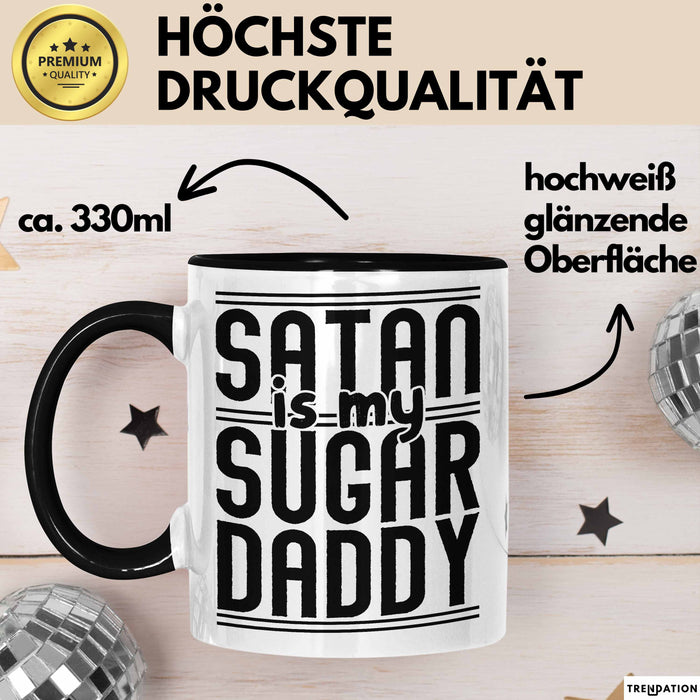 Satan Is My Sugar Daddy Geschenk Tasse Satanisten Kaffee-Becher Schwarz Trendation