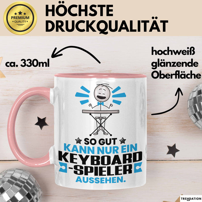Keyboard-Spieler Geschenk Tasse So Gut Kann Nur Ein Keyboard-Spieler Aussehen Geschenkidee Kaffee-Becher Rosa Trendation