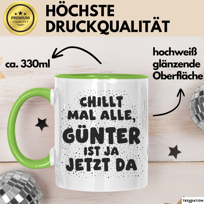 Guenter Tasse Chillt Mal Alle, Guenter Ist Ja Jetzt Da Geschenk