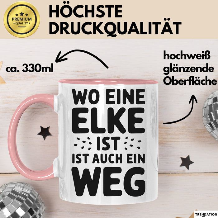 Elke Tasse Geschenk Wo Eine Elke Ist Ist Auch Ein Weg Geschenkidee Becher mit Name Rosa Trendation