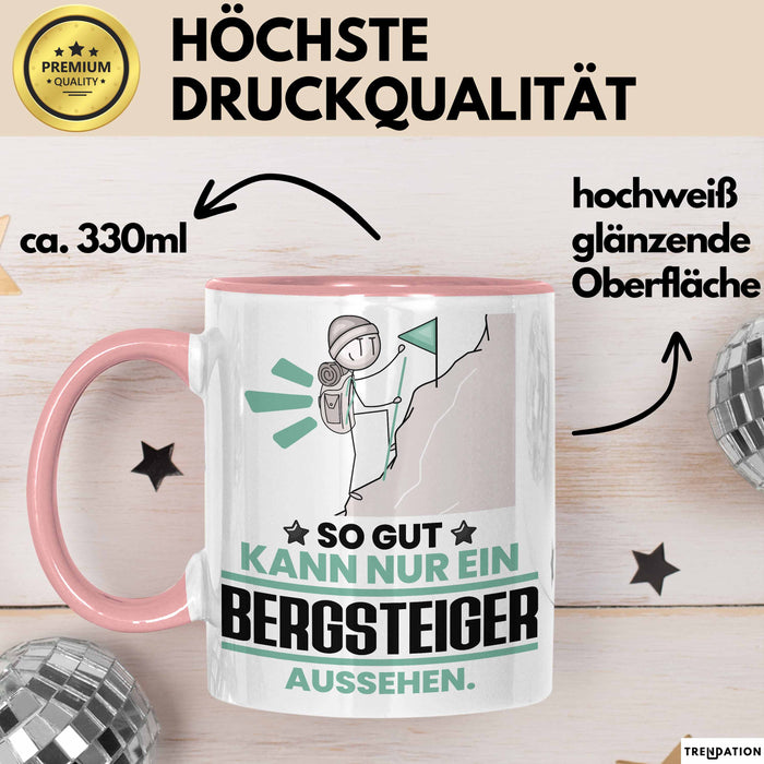 Bergsteiger Geschenk Tasse So Gut Kann Nur Ein Bergsteiger Aussehen Geschenkidee Kaffee-Becher Rosa Trendation