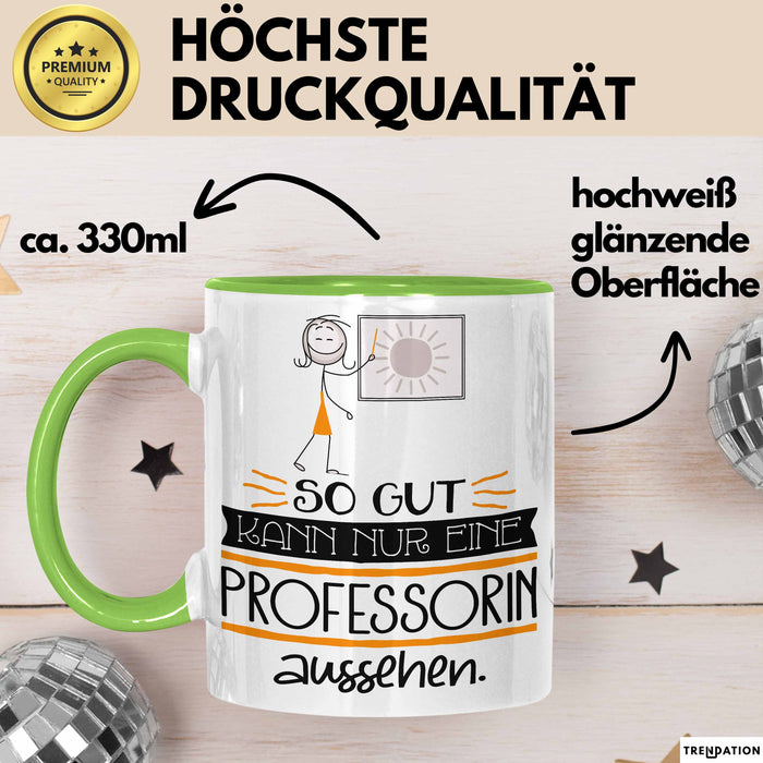 Professorin Geschenk Tasse So Gut Kann Nur Eine Professorin Aussehen Geschenkidee Geburtstag Weihnachten Lustig Grün Trendation
