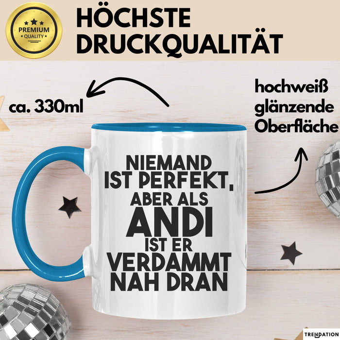 Andi Tasse Niemand Ist Perfekt, Aber Als Andi Ist Er Verdammt Nah Dran