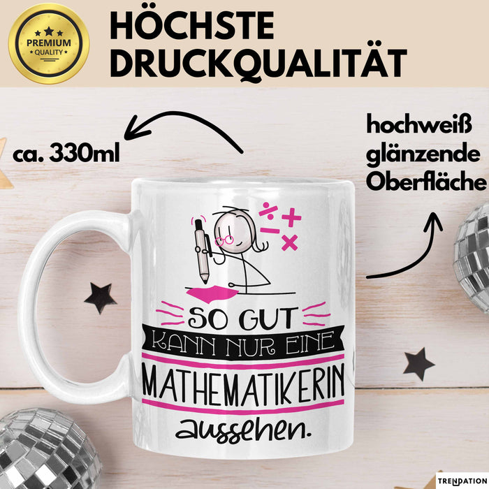 Mathematikerin Geschenk Tasse So Gut Kann Nur Eine Mathematikerin Aussehen Geschenkidee Geburtstag Weihnachten Lustig Weiß Trendation