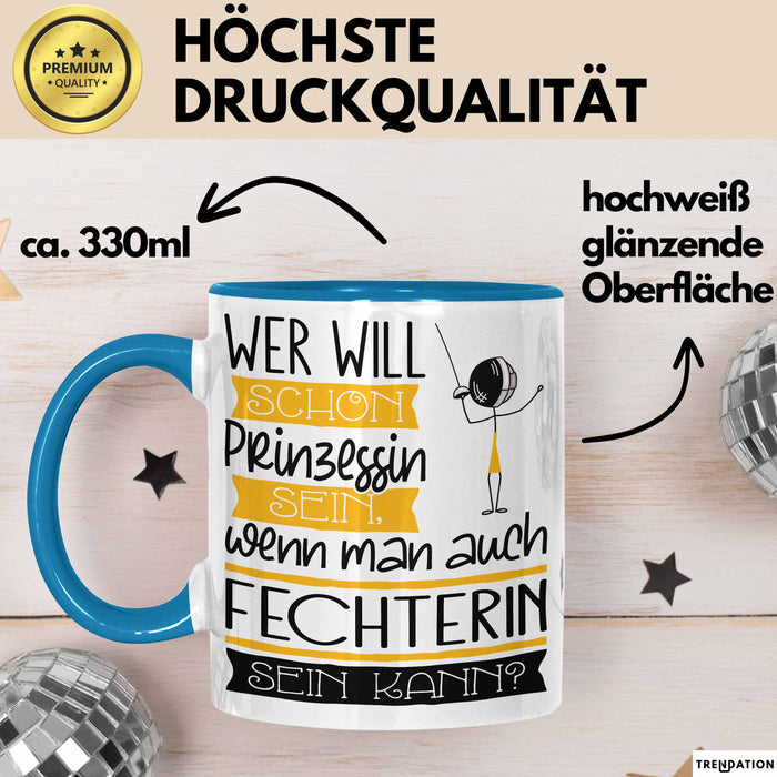 Fechterin Tasse Geschenk Spruch Wer Will Schon Prinzessin Sein Wenn Man Auch Fechterin Sein Kann Blau Trendation