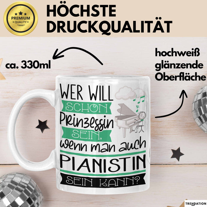 Pianistin Tasse Geschenk Spruch Wer Will Schon Prinzessin Sein Wenn Man Auch Pianistin Sein Kann Weiß Trendation
