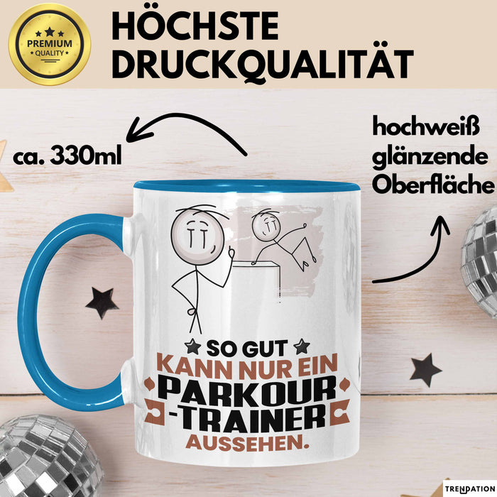 Parkour-Trainer Geschenk Tasse So Gut Kann Nur Ein Parkour-Trainer Aussehen Geschenkidee Kaffee-Becher Blau Trendation