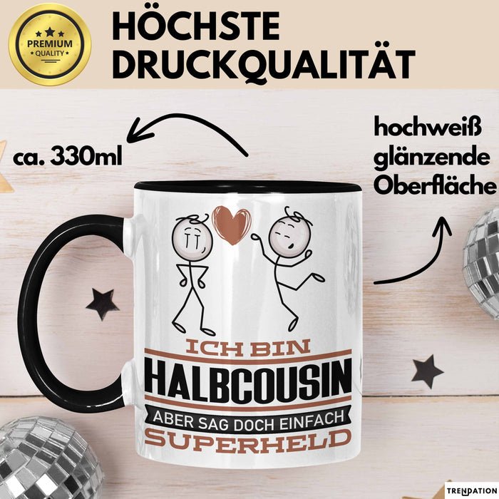 Halbcousin Geschenk Tasse Ich Bin Halbcousin Aber Sag Doch Einfach Superheld Lustige Geschenkdiee für Halbcousin Kaffee-Becher Schwarz Trendation