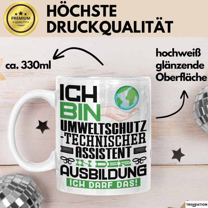 Umweltschutztechnischer Assistent Ausbildung Tasse Geschenk Ich Bin Umweltschutztechnischer Assistent In Der Ausbildung Ich Darf Das Geschenkidee Spruch Weiß Trendation