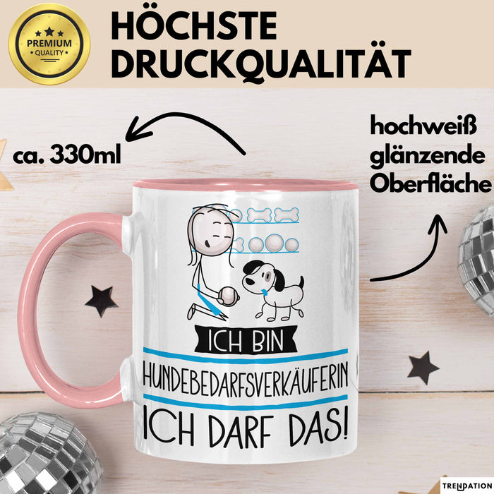 Geschenk für Hundebedarfsverkäuferin Tasse Lustige Geschenkidee Geburtstag Ich Bin Hundebedarfsverkäuferin Ich Darf Das Rosa Trendation