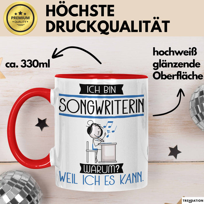Songwriterin Tasse Geschenk Ich Bin Songwriterin Warum Weil Ich Es Kann Geschenkidee Geburtstag Rot Trendation