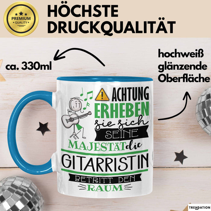 Gitarristin Tasse Geschenk Lustiger Spruch Bitte Erheben Sie Sich Seine Majestät Die Gitarristin Betritt Den Raum Blau Trendation