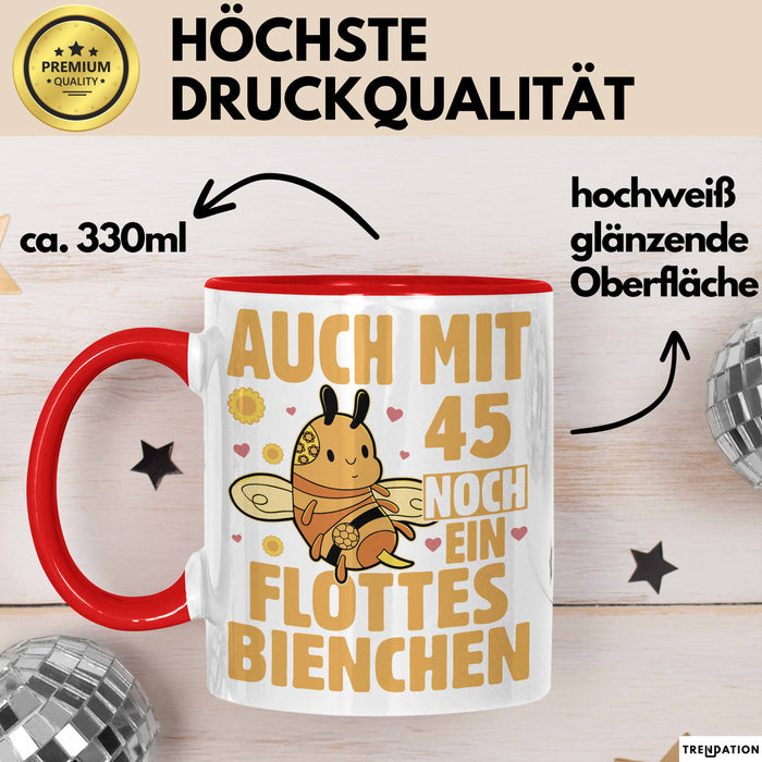45. Geburtstag Tasse Geschenk Frauen Mutter Lustig Auch mit 45 Noch Ein Flottes Bienchen Kaffee-Becher Rot Trendation