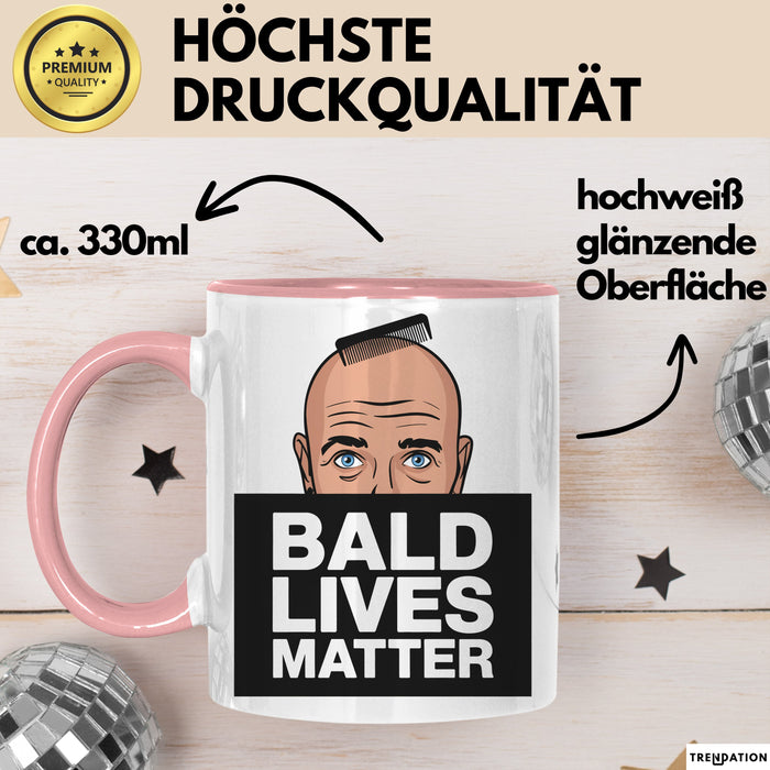 Glatze Tasse Geschenk Bald Lives Matter Geschenkidee Lustig Maenner Rosa Trendation