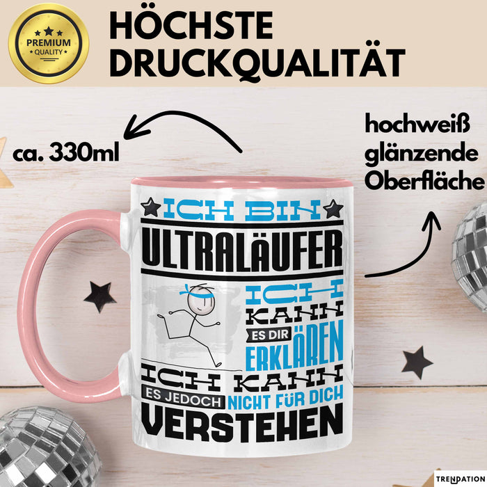 Ultraläufer Geschenk Kaffee-Tasse Geschenkidee für Ultraläufer Ich Bin Ultraläufer Ich Kann Es Dir Erklären Jedoch Nicht Für Dich Verstehen Spruch Lustig Rosa Trendation